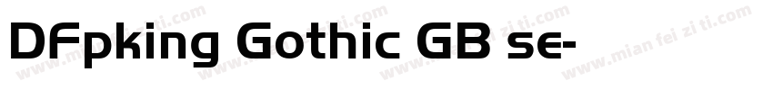 DFpking Gothic GB se字体转换